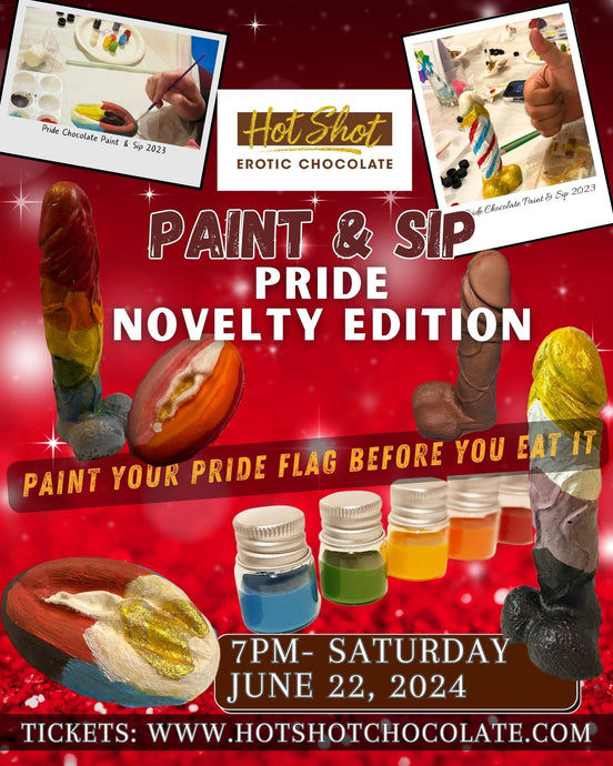 Chocolate Paint & Sip Night - Pride Novelty Edition! Saturday June 22 @ 7pm (Hot Shot Erotic Chocolate) 19+ - Hot Shot Chocolate